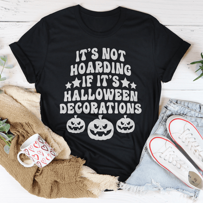 It's Not Hoarding If It's Halloween Decorations Tee-2