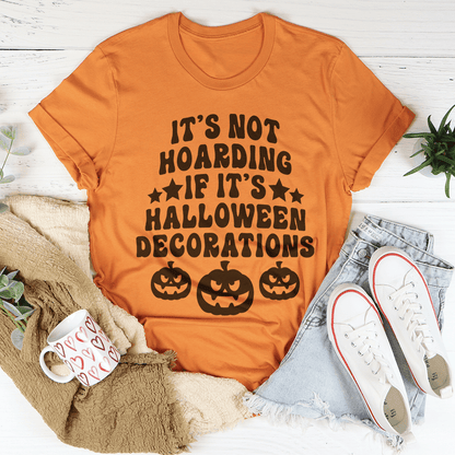 It's Not Hoarding If It's Halloween Decorations Tee-0